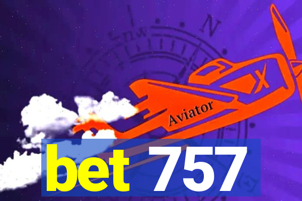 bet 757